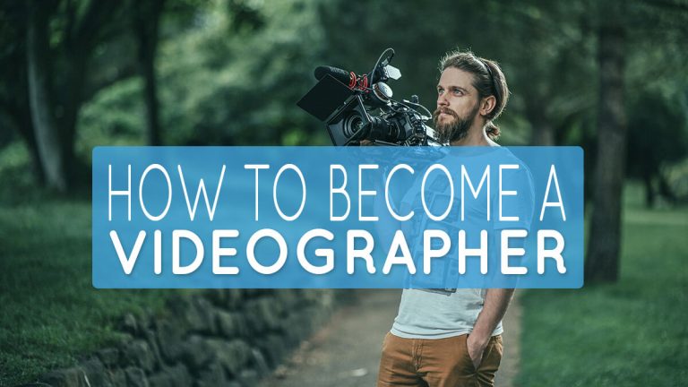 How to Become a Videographer