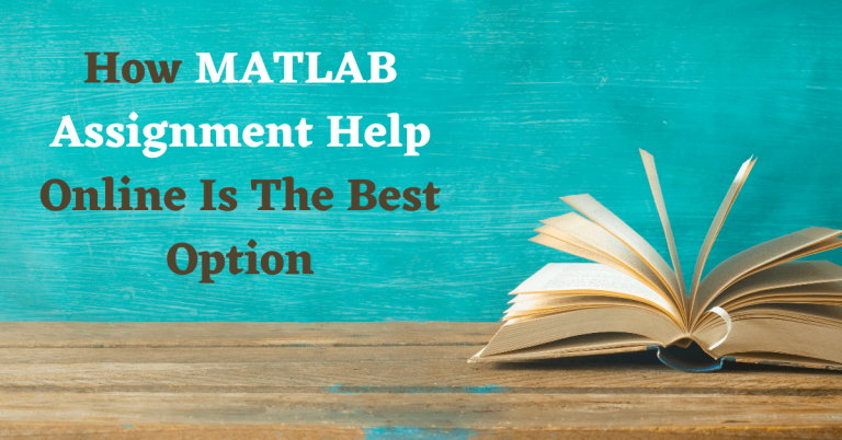 How MATLAB Assignment Help Services Help Learners Excel? Some Amazing Insights