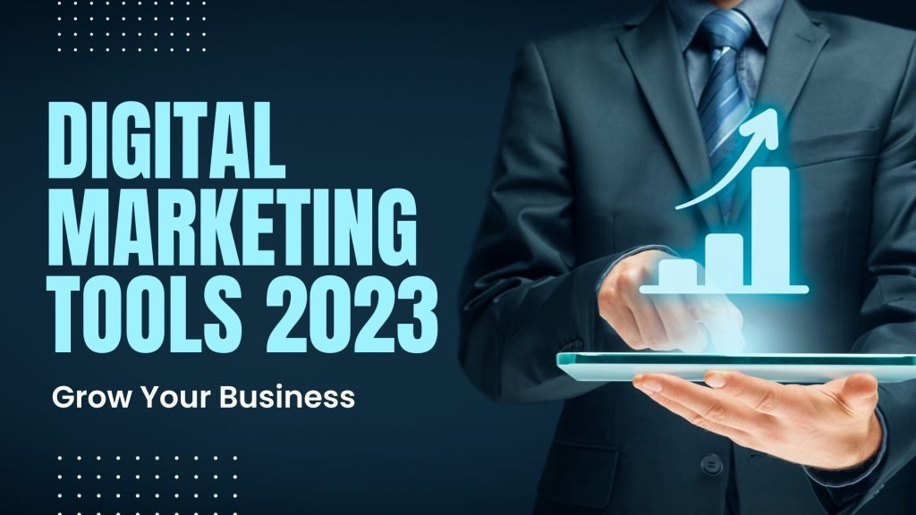  A businessman in a suit uses a tablet to manage digital marketing campaigns with text overlay 'Digital Marketing Tools 2023 Grow Your Business'.