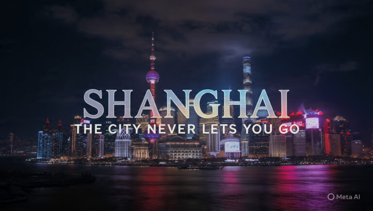 Shanghai: The City Never Lets You Go